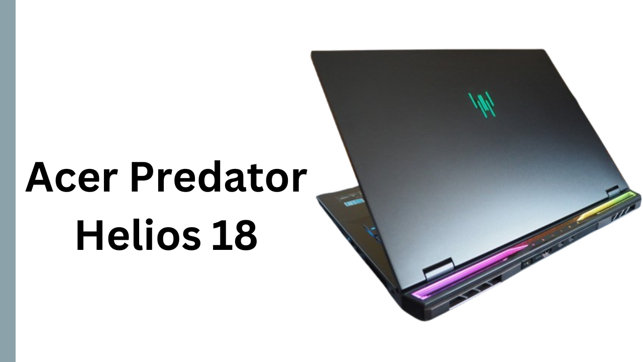 Acer Predator Helios 18 with RTX 4090 Hits Record-Low Price: A Gamer’s Dream Come True| Bigsansar